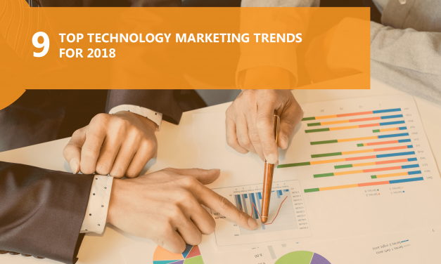 9 Top Technology Marketing Trends for 2018