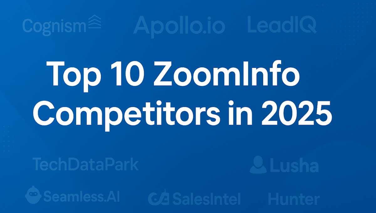 Top 10 ZoomInfo Competitors You Shouldn’t Miss in 2025