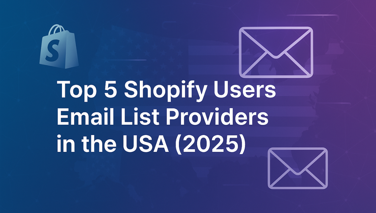 Top 5 Shopify Users Email List Providers in the USA (2025)