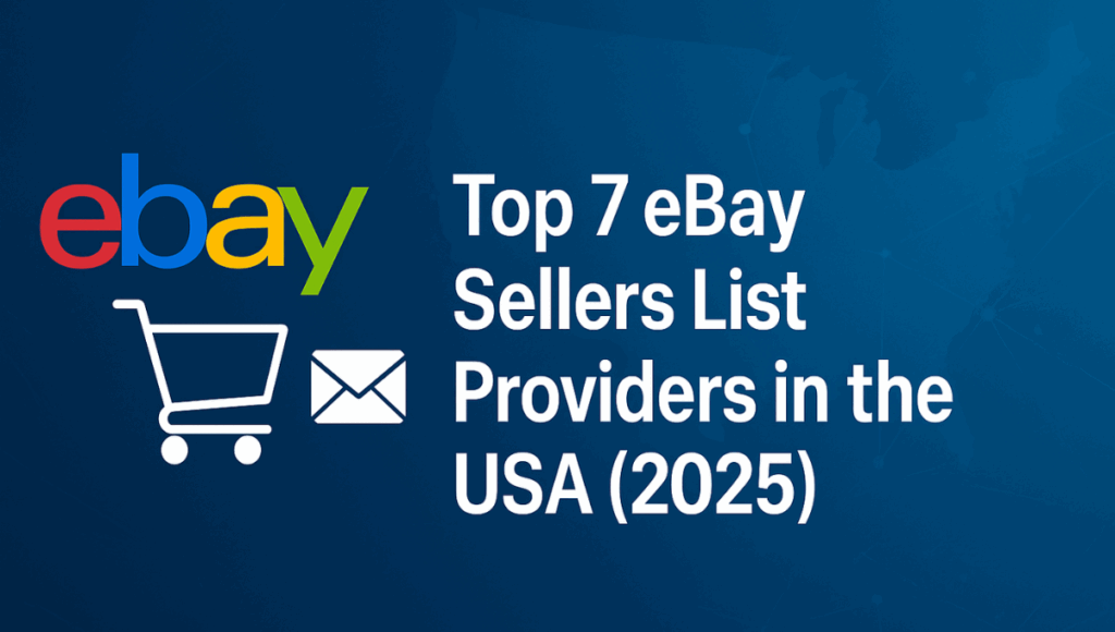 Top 7 Ebay Sellers List Providers in USA (2025)