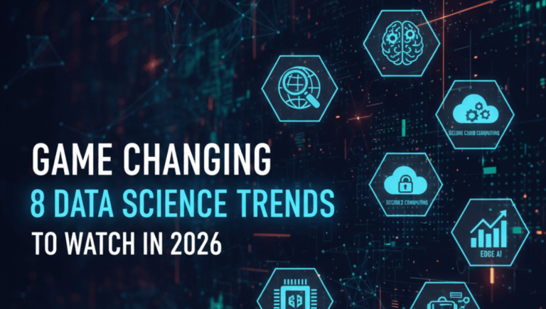 Game Changing 8 Data Science Trends to Watch in 2026